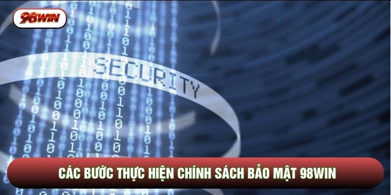 Các bước thực hiện chính sách bảo mật 98WIN