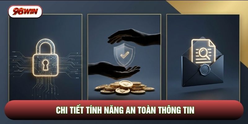 Chi tiết tính năng an toàn thông tin