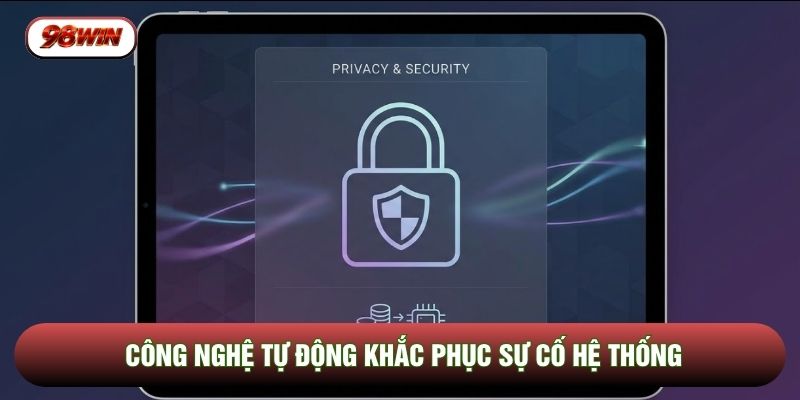 Công nghệ tự động khắc phục sự cố hệ thống