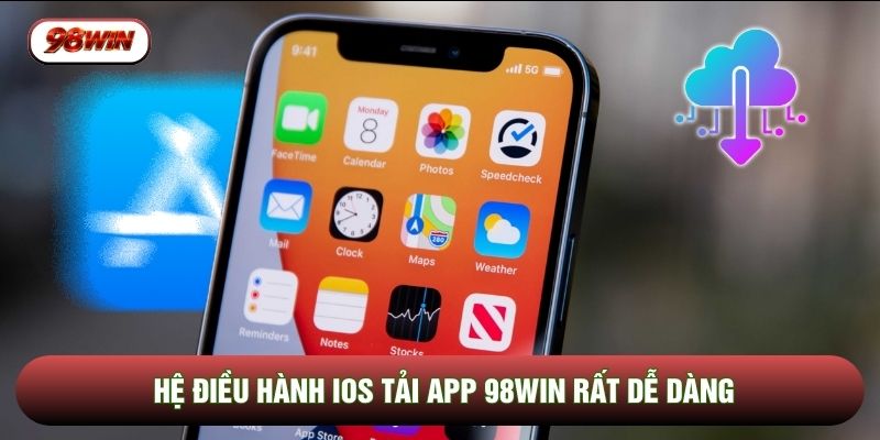 Hệ điều hành IOS tải app 98WIN rất dễ dàng
