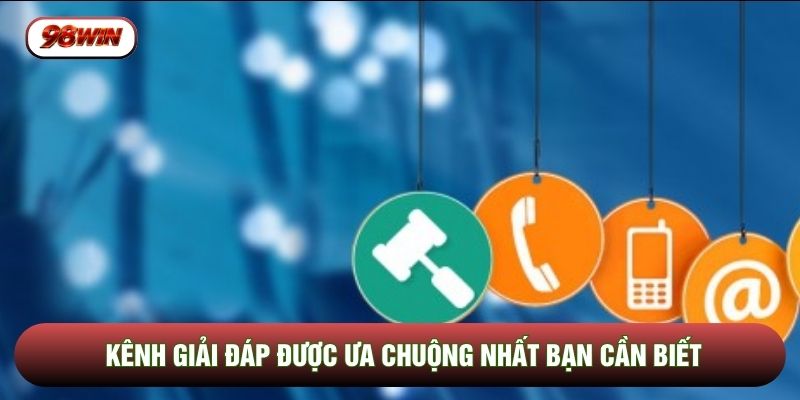Kênh giải đáp được ưa chuộng nhất bạn cần biết