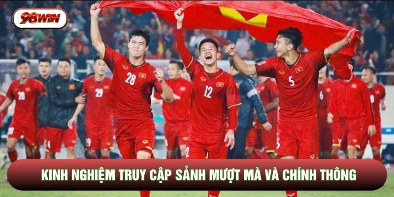 Kinh nghiệm truy cập sảnh mượt mà và chính thông