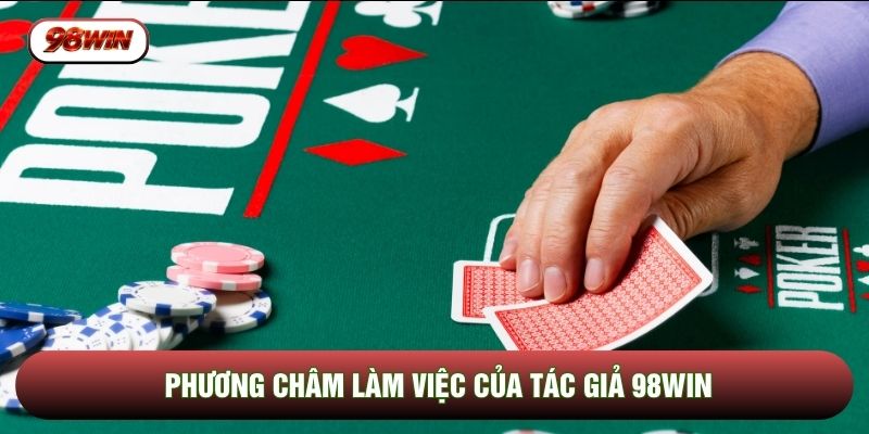 Phương châm làm việc của tác giả 98WIN