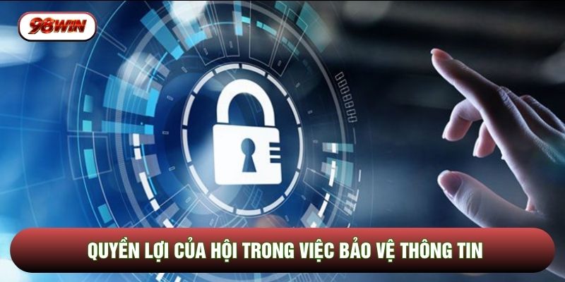 Quyền lợi của hội trong việc bảo vệ thông tin