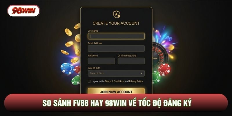So sánh FV88 hay 98WIN về tốc độ đăng ký